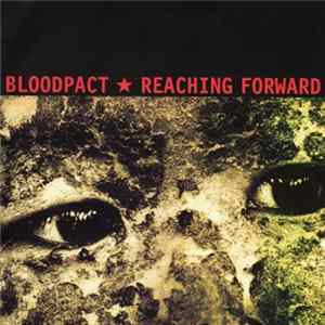 Bloodpact / Reaching Forward - Bloodpact / Reaching Forward flac