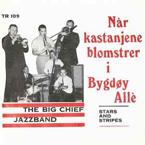 Big Chief Jazzband - Når Kastanjene Blomstrer I Bygdøy Allé flac