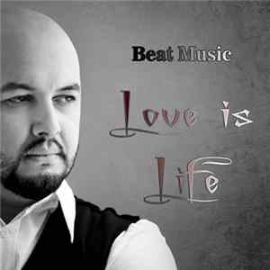 Beat Music - Love Is Life flac