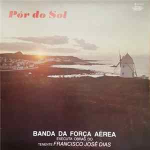 Banda Da Força Aérea Portuguesa - Pôr Do Sol - Obras Do Tenente Francisco José Dias flac