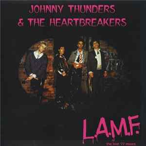 Johnny Thunders & The Heartbreakers - L.A.M.F. (The Lost '77 Mixes) flac