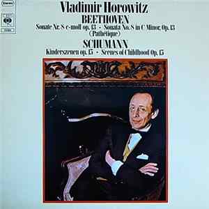 Vladimir Horowitz - Robert Schumann - Ludwig Van Beethoven - Pathetique - Kinderszenen - Scenes Of Childhood flac