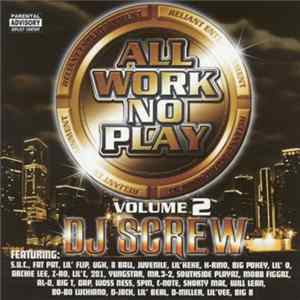 DJ Screw - All Work No Play Volume 2 flac