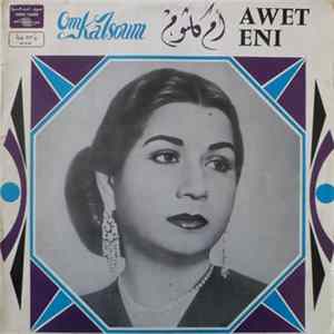 Om Kalsoum - Awet Eni flac