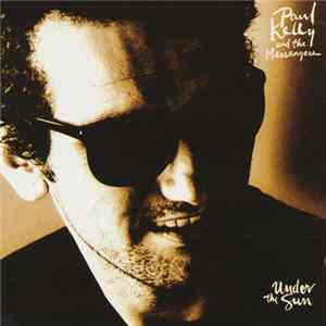 Paul Kelly And The Messengers - Under The Sun flac