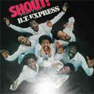 B.T. Express - Shout! (Shout It Out) flac