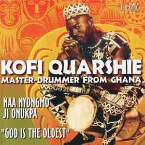 Kofi Quarshie - Naa Nyongmo Ji Onukpa ''God Is The Oldest'' flac