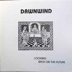 Dawnwind - Looking Back On The Future flac