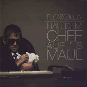 Flowzilla - Hau dem Chef auf's Maul flac