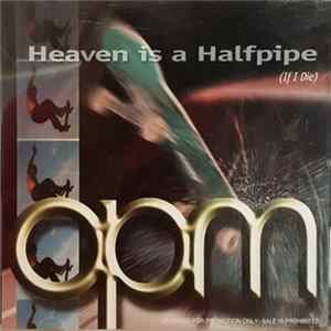 OPM - Heaven Is A Halfpipe flac
