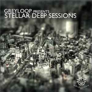 Greyloop - Stellar Deep Sessions flac
