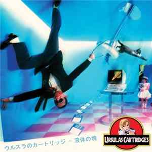 Ursula's Cartridges - Liquidgunk flac