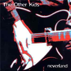 The Other Kids - Neverland flac