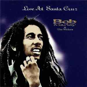 Bob Marley & The Wailers - Live At Santa Cruz flac