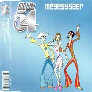 Club 54 - Mégegyszer flac