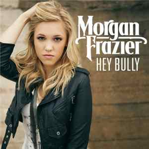 Morgan Frazier - Hey Bully flac