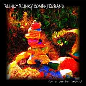 Blinky Blinky Computerband - For A Better World flac