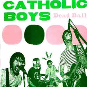 Catholic Boys - Dead Ball flac
