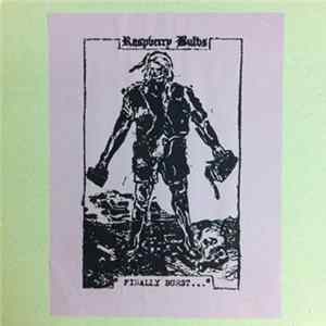 Raspberry Bulbs - Finally Burst / Lone Gunman flac