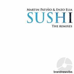 Martin Patiño & Enzo Elia - Sushi - The Remixes flac