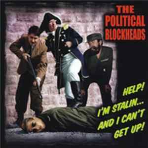The Political Blockheads - Help! I'm Stalin...And I Can't Get Up! flac