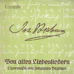 Johannes Brahms - Von Alten Liebesliedern (Chormusik Von Johannes Brahms) flac