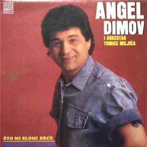 Angel Dimov I Orkestar Tomice Miljića - Što Mi Slomi Srce / Dolazim Ti, Majko flac
