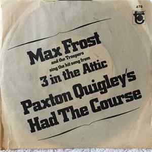 Max Frost & The Troopers - Paxton Quigley's Had The Course flac