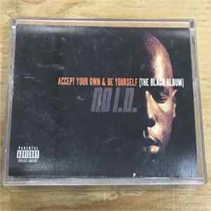No I.D. - Accept Your Own & Be Yourself (The Black Album) flac
