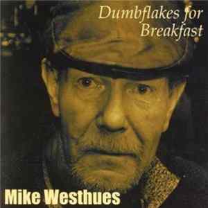 Mike Westhues - Dumbflakes For Breakfast flac