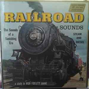 No Artist - Railroad Sounds--Steam And Diesel: The Sounds Of A Vanishing Era flac