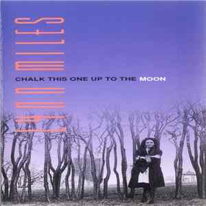 Lynn Miles - Chalk This One Up To The Moon flac