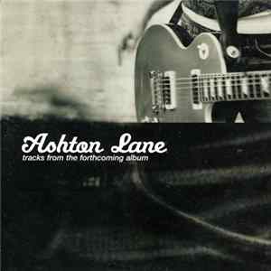Ashton Lane - Tracks From The Forthcoming Album flac