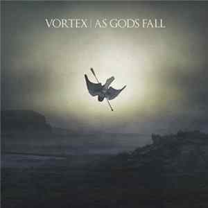 Vortex - As Gods Fall flac