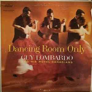Guy Lombardo And His Royal Canadians - Dancing Room Only flac