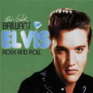 Elvis Presley - Brilliant Elvis Rock And Roll flac