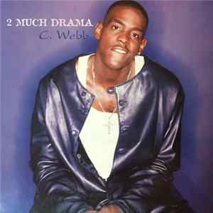 C. Webb - 2 Much Drama flac