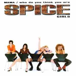 Spice Girls - Mama / Who Do You Think You Are flac