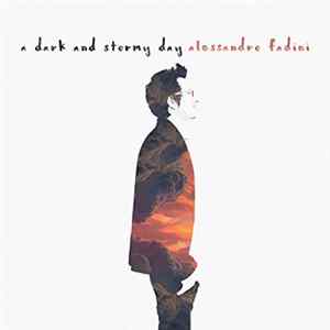 Alessandro Fadini - A Dark And Stormy Day flac