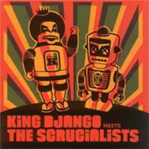 King Django And The Scrucialists - King Django Meets The Scrucialists flac