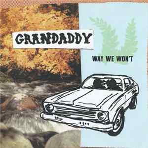 Grandaddy - Way We Won't flac