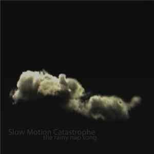 Slow Motion Catastrophe - The Rainy Nap Song flac