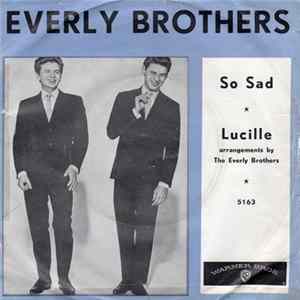 The Everly Brothers - So Sad (To Watch Good Love Go Bad) / Lucille flac