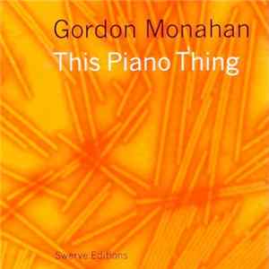 Gordon Monahan - This Piano Thing flac