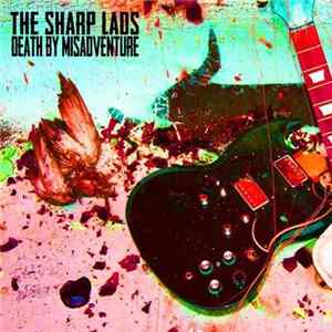The Sharp Lads - Death By Misadventure flac