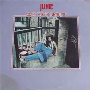 Junie - Suzie Super Groupie flac