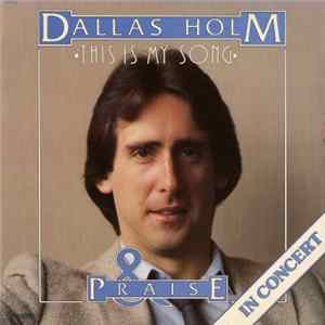 Dallas Holm & Praise - This Is My Song flac