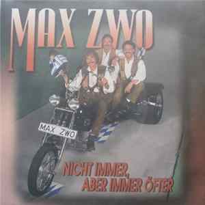 Max Zwo - Nicht Immer, Aber Immer Öfter flac