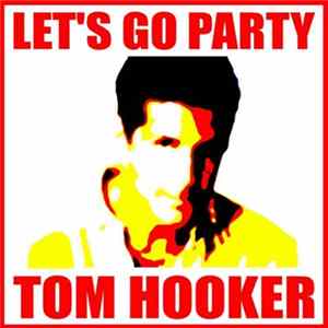 Tom Hooker - Let's Go Party flac