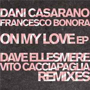 Dani Casarano, Francesco Bonora - On My Love EP flac